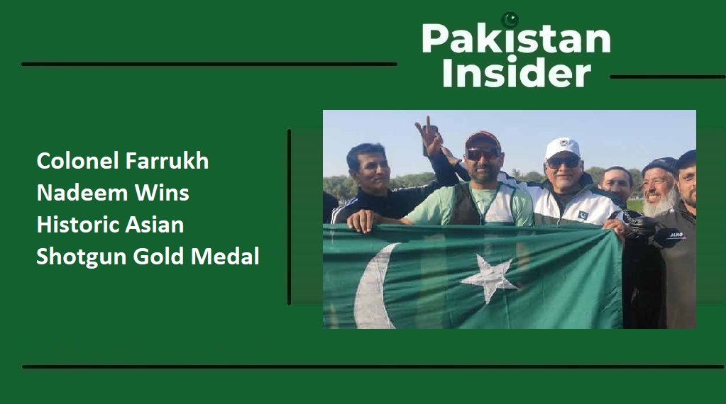 Colonel Farrukh Nadeem Wins Historic Asian Shotgun Gold Medal