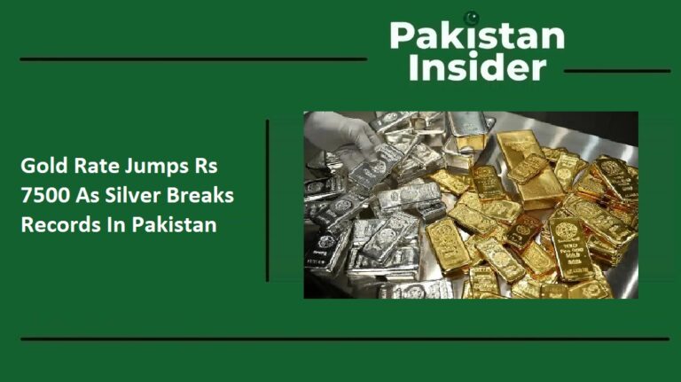 Gold Rate Jumps Rs 7500 As Silver Breaks Records In Pakistan