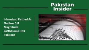 Islamabad Rattled As Shallow 5.8 Magnitude Earthquake Hits Pakistan