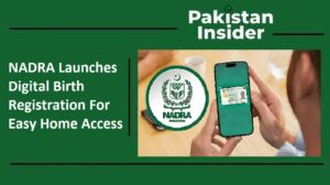 NADRA Launches Digital Birth Registration For Easy Home Access