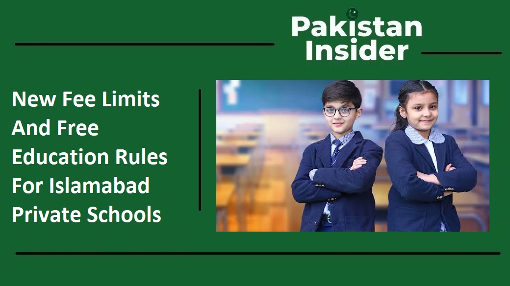 New Fee Limits And Free Education Rules For Islamabad Private Schools