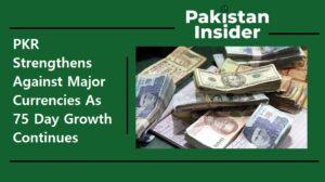 PKR Strengthens Against Major Currencies As 75 Day Growth Continues