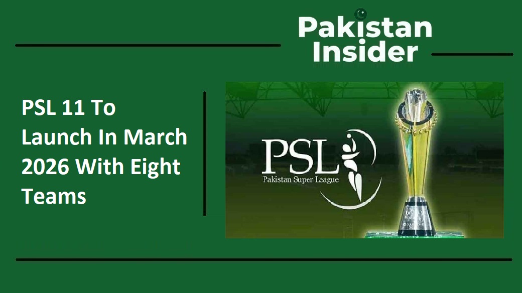PSL 11 To Launch In March 2026 With Eight Teams