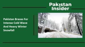 Pakistan Braces For Intense Cold Wave And Heavy Winter Snowfall