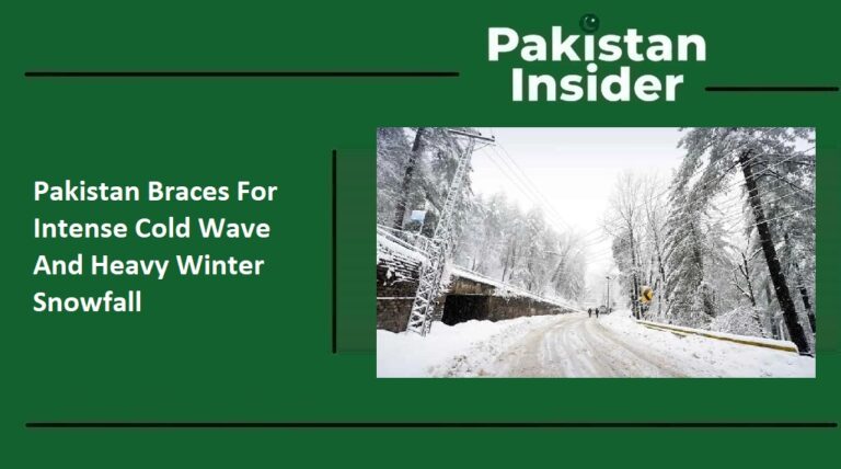 Pakistan Braces For Intense Cold Wave And Heavy Winter Snowfall
