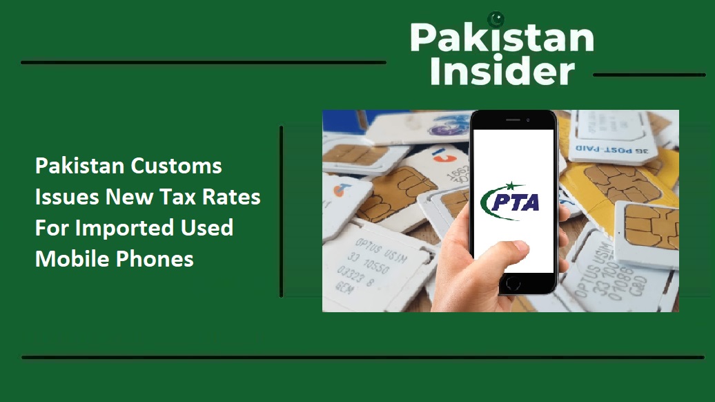 Pakistan Customs Issues New Tax Rates For Imported Used Mobile Phones