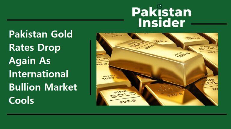 Pakistan Gold Rates Drop Again As International Bullion Market Cools