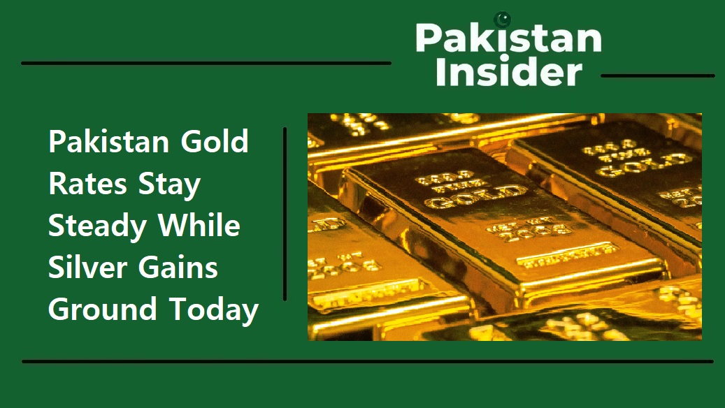 Pakistan Gold Rates Stay Steady While Silver Gains Ground Today