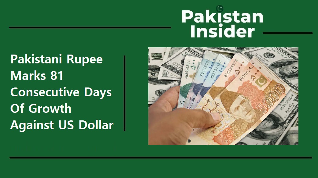 Pakistani Rupee Marks 81 Consecutive Days Of Growth Against US Dollar