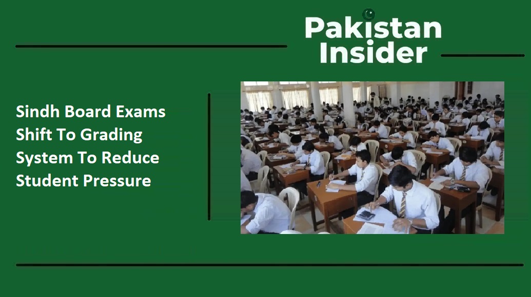 Sindh Board Exams Shift To Grading System To Reduce Student Pressure