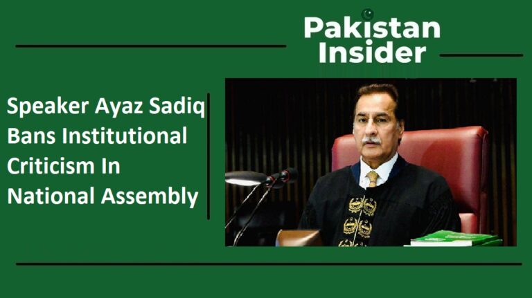 Speaker Ayaz Sadiq Bans Institutional Criticism In National Assembly
